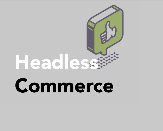 Headless Commerce Headless Commerce