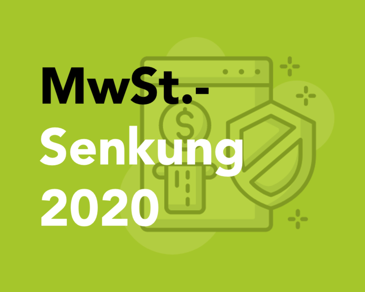 MwSt.-Senkung 2020 - Die wichtigsten Anpassungen für Ihr E-Commerce Business MwSt.-Senkung 2020 - Die wichtigsten Anpassungen für Ihr E-Commerce Business